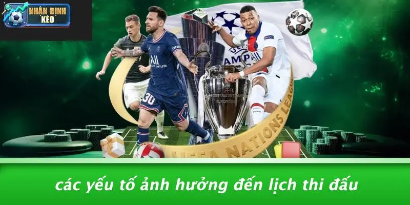 Các Yếu Tố Ảnh Hưởng Đến Lịch Thi Đấu