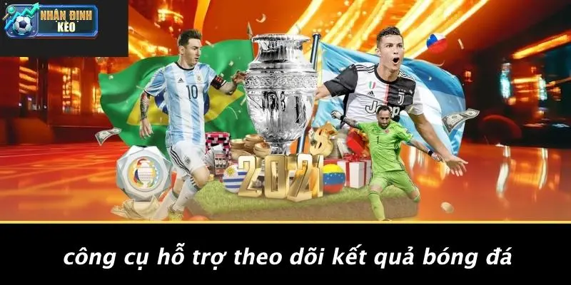 Công Cụ Hỗ Trợ Theo Dõi Kết Quả Bóng Đá