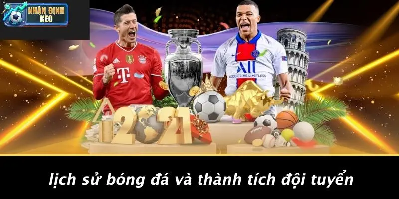 Lịch Sử Bóng Đá Và Thành Tích Đội Tuyển