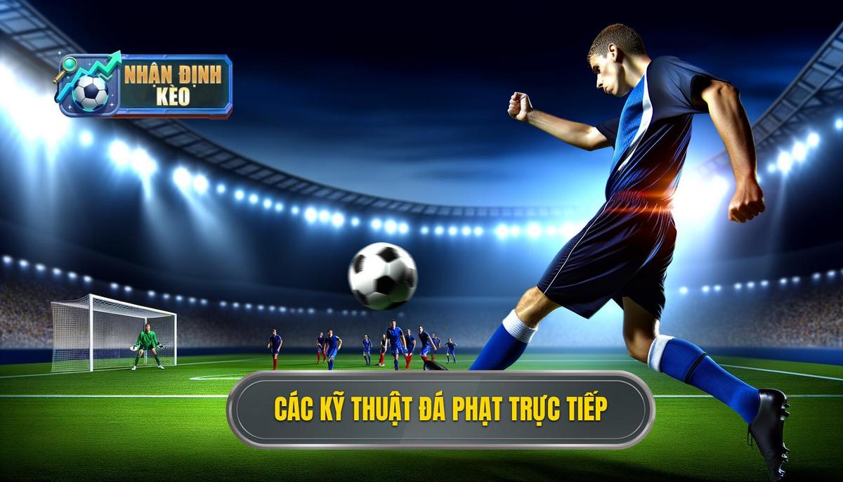 Các loại kỹ thuật đá phạt trực tiếp