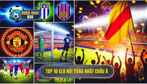 Top 10 CLB nổi tiếng nhất châu Á