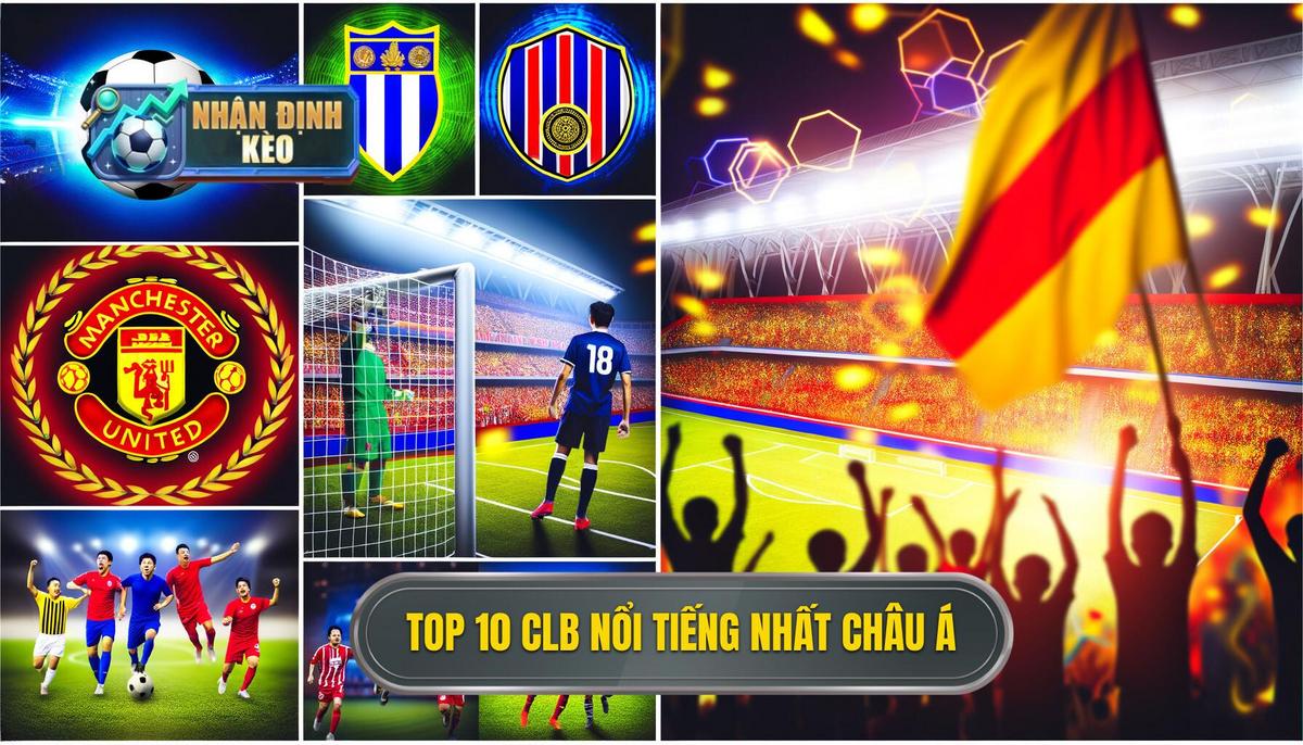 Top 10 CLB nổi tiếng nhất châu Á
