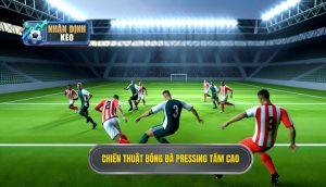 Chiến thuật bóng đá pressing tầm cao