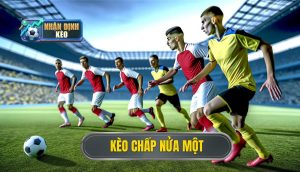 Kèo chấp nửa một