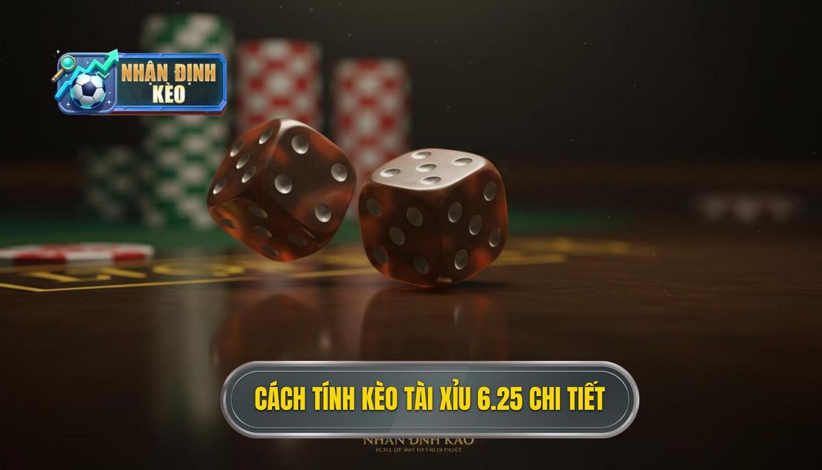 Phần 2_ Cách Tính Thắng Thua Chi Tiết Với Kèo Tài Xỉu 6.25
