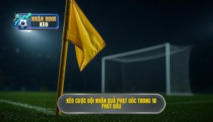 Kèo cược đội nhận quả phạt góc trong 10 phút đầu
