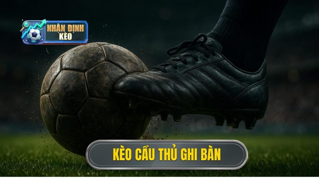 thumb - kèo cầu thủ ghi bàn