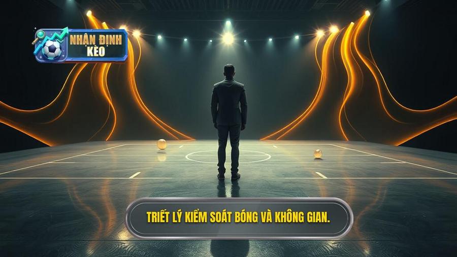 1. Triết lý kiểm soát bóng và không gian.