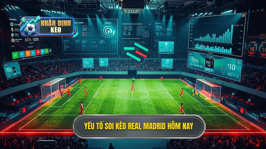 Các yếu tố then chốt khi soi kèo Real Madrid hôm nay