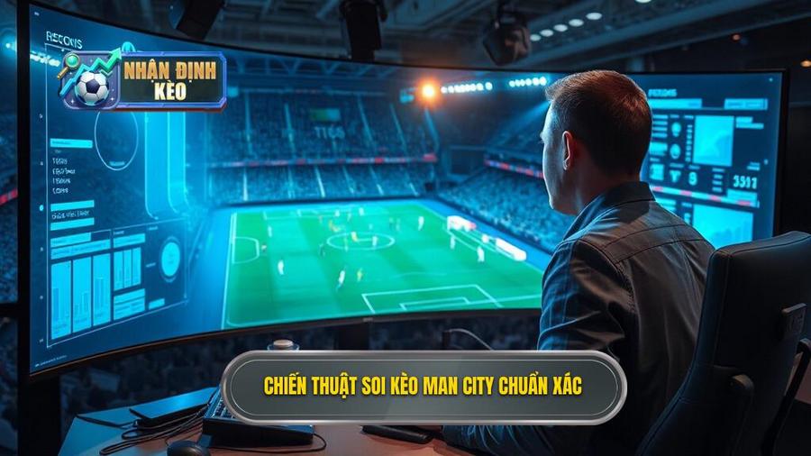 Chiến thuật soi kèo Man City từ góc nhìn chuyên gia