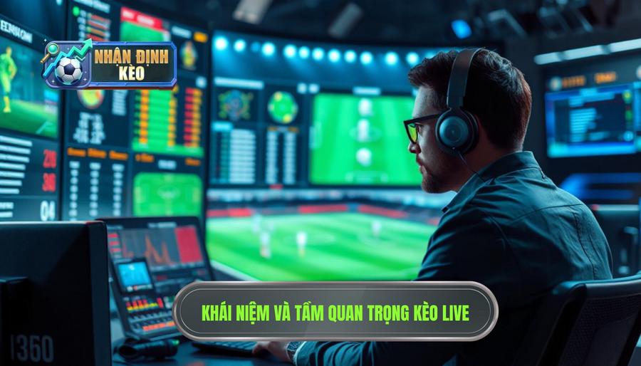 Nhận định kèo live trận đấu là gì và tại sao nó lại quan trọng?