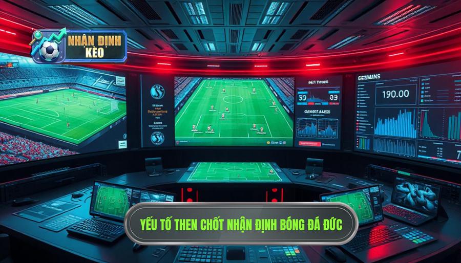 Các yếu tố then chốt khi nhận định bóng đá Đức
