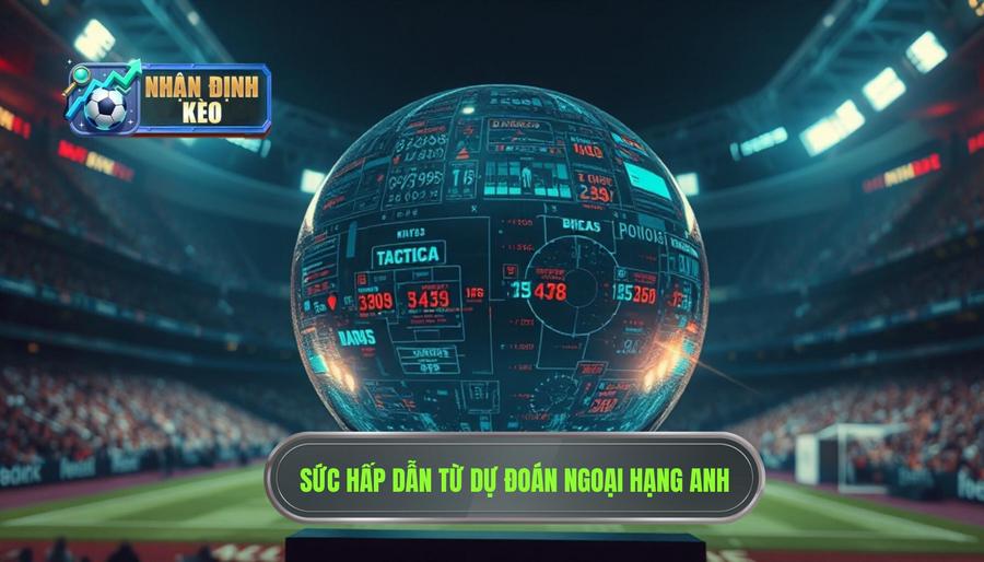 Tại sao dự đoán Premier League lại khó khăn nhưng đầy sức hút? Tại sao dự đoán Premier League lại khó khăn nhưng đầy sức hút?