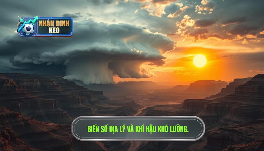 Yếu tố địa lý và khí hậu: Biến số khó lường Yếu tố địa lý và khí hậu: Biến số khó lường